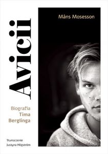 okładka książki Avicii. Biografia Tima Berglinga – Mans Mosesson