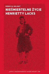 okładka książki Nieśmiertelne życie Henrietty Lacks – Rebecca Skloot