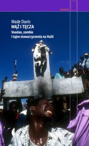 WÄ…Å¼ i tÄ™cza Vodoo, zombie i tajne stowarzyszenia na Haiti okÅ‚adka ksiÄ…Å¼ki