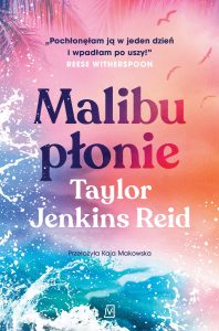 Malibu płonie – Taylor Jenkins Reid okładka książki